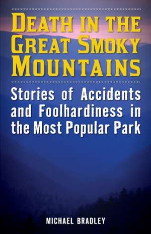 Death in the Great Smoky Mountains de Michael R. Bradley