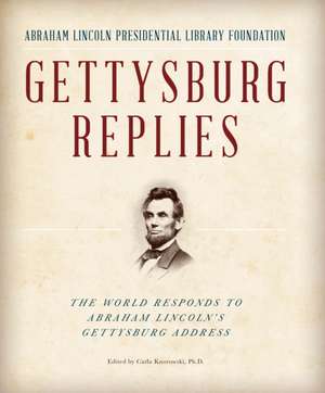 GETTYSBURG REPLIES de Abraham Lincoln Presidential Library Foundation