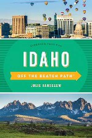 Idaho Off the Beaten Path(r): Discover Your Fun de Julie Fanselow