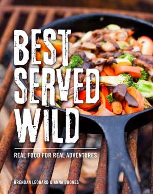 Best Served Wild de Brendan Leonard