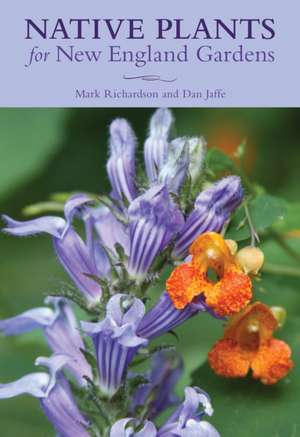 NATIVE PLANTS FOR NEW ENGLAND de New England Wild Flower Society