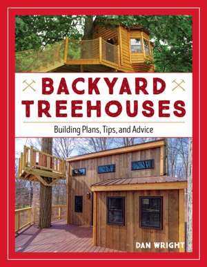 Backyard Treehouses de Dan Wright