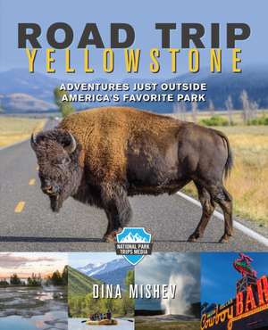 ROADTRIP YELLOWSTONE de Dina Mishev