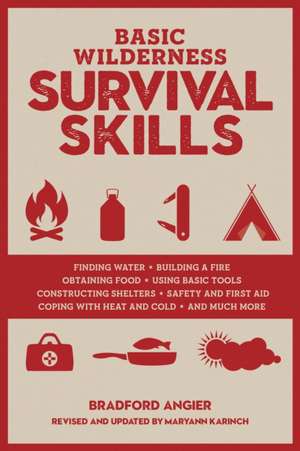 Basic Wilderness Survival Skills, Revised and Updated de Bradford Angier