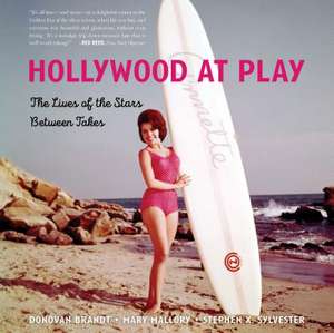 HOLLYWOOD AT PLAY THE LIVES OFPB de Stephen X. Sylvester