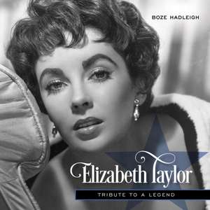 ELIZABETH TAYLOR TRIBUTE TO A de Boze Hadleigh