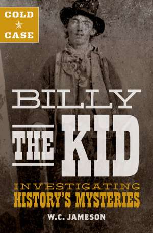 Cold Case: Billy the Kid de W. C. Jameson