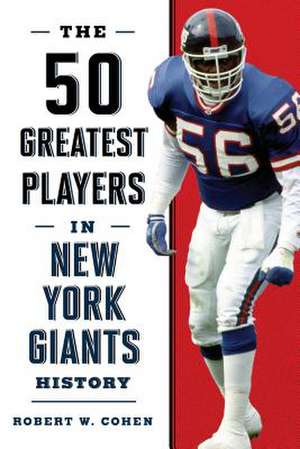 50 GREATEST PLAYERS IN NY GIANPB de Robert W. Cohen