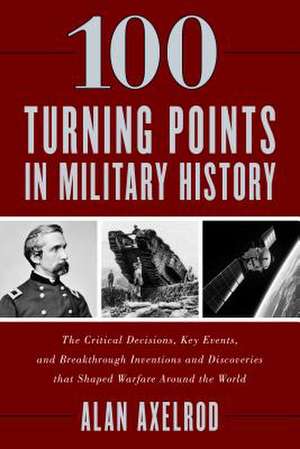 100 TURNING POINTS IN MILITARYPB de Alan Axelrod