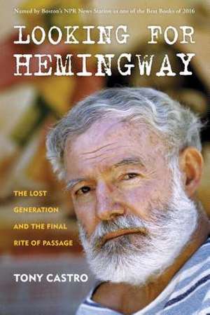 Looking for Hemingway de Tony Castro