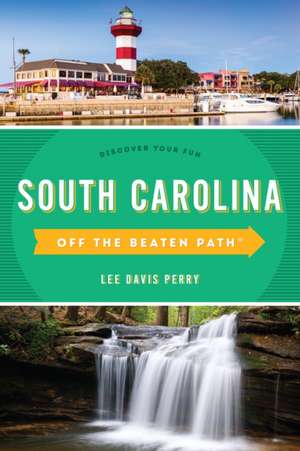 South Carolina Off the Beaten Path (R) de Lee Davis Perry