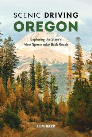 Scenic Driving Oregon de Tom Barr