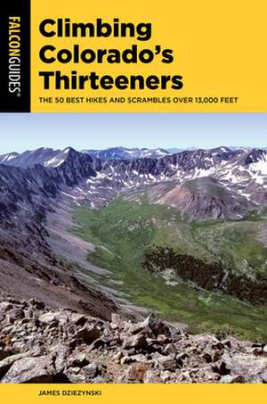 HIKING COLORADOS THIRTEENERS de James Dziezynski