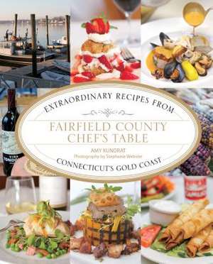 Fairfield County Chef's Table de Amy Kundrat