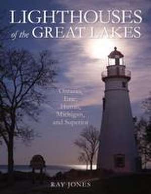 Lighthouses of the Great Lakes de R. A. Y. Jones