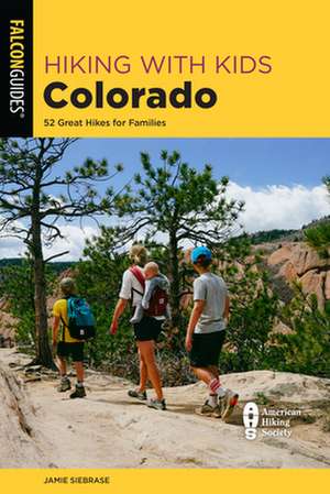 Hiking with Kids, Colorado de Jamie Siebrase