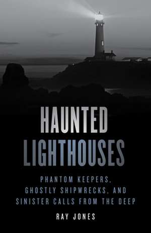 Haunted Lighthouses de R. A. Y. Jones