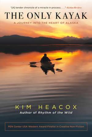 The Only Kayak de Kim Heacox