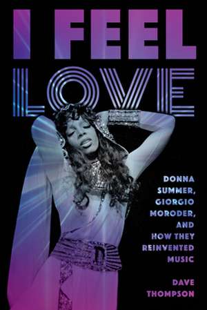 I FEEL LOVEDONNA SUMMER GIORGPB de Dave Thompson