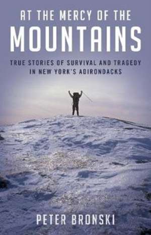 AT THE MERCY OF THE MOUNTAINS de Peter Bronski