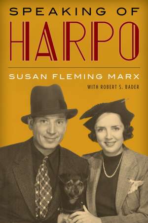 Speaking of Harpo de Susan Fleming Marx