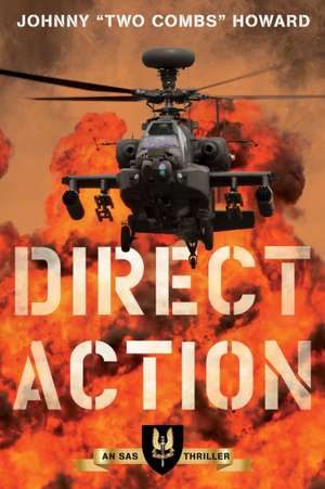 Direct Action: A SAS Thriller de Johnny "Two Combs" Howard