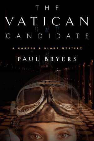 The Vatican Candidate de Paul Bryers Paul Bryers