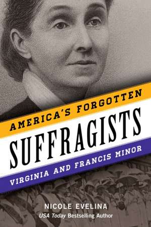 America's Forgotten Suffragists de Nicole Evelina