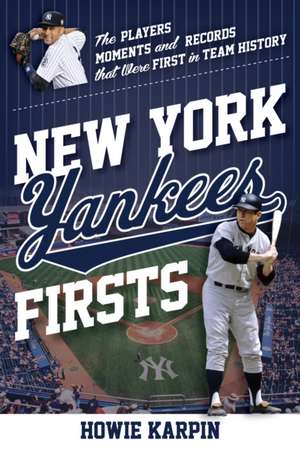 New York Yankees Firsts de Howie Karpin