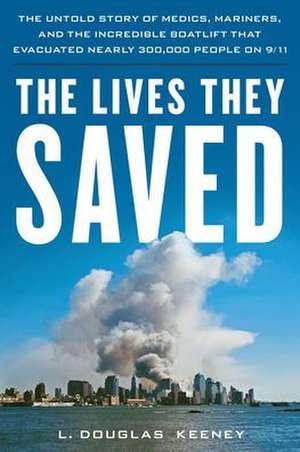 The Lives They Saved de L. Douglas Keeney