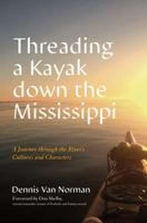 Threading a Kayak Down the Mississippi de Dennis van Norman