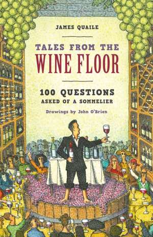 Tales from the Wine Floor de James Quaile