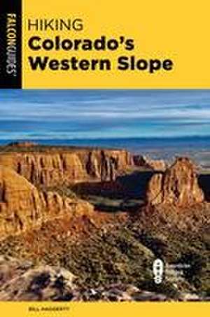 Hiking Colorado's Western Slope de Bill Haggerty