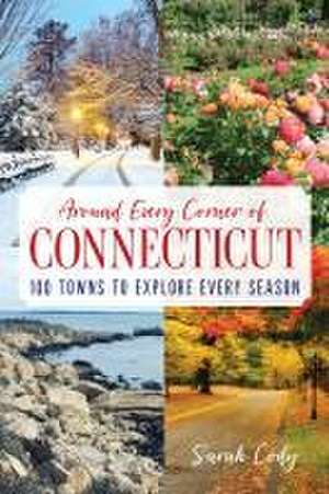 Around Every Corner of Connecticut de Sarah Cody