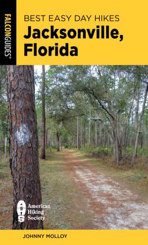 Best Easy Day Hikes Jacksonville, Florida de Johnny Molloy