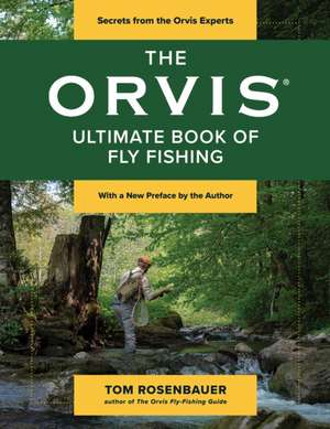 The Orvis Ultimate Book of Fly Fishing de Tom Rosenbauer