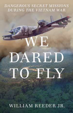 We Dared to Fly de William Reeder