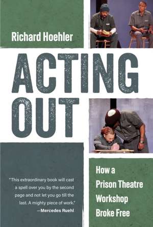 Acting Out de Richard Hoehler