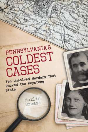 Pennsylvania's Coldest Cases de Marlin Bressi