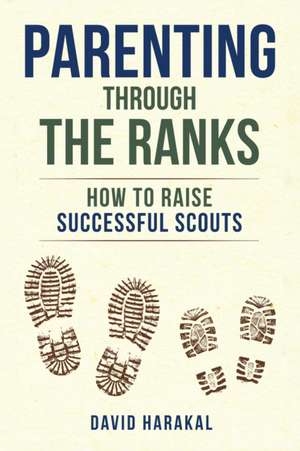 Parenting Through the Ranks de David Harakal