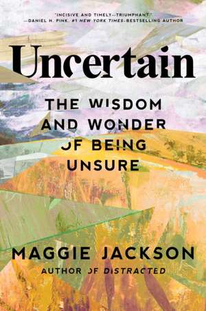 Uncertain de Maggie Jackson