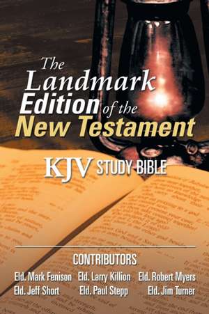 The Landmark Edition of the New Testament (KJV Study Bible) de Larry Killion