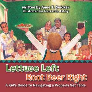 Lettuce Left Root Beer Right de Anne T. Zwicker