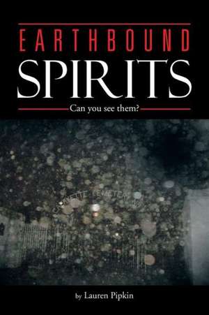 Earthbound Spirits de Lauren Pipkin