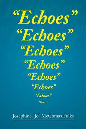 Echoes de Josephine Jo McComas Fulks