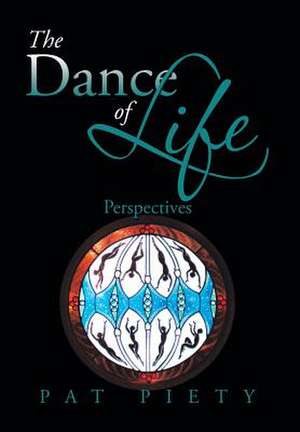 The Dance of Life de Pat Piety