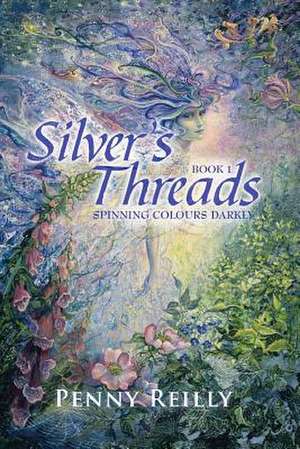 Silver's Threads de Penny Reilly