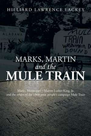 Marks, Martin and the Mule Train de Hilliard Lawrence Lackey