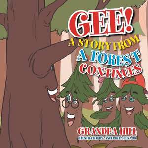 Gee! a Story from a Forest Continues de Grandpa Hill