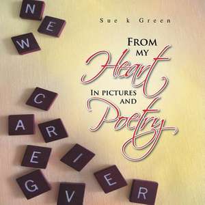 From My Heart de Sue K. Green